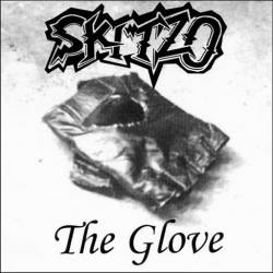 Skitzo : The Glove
